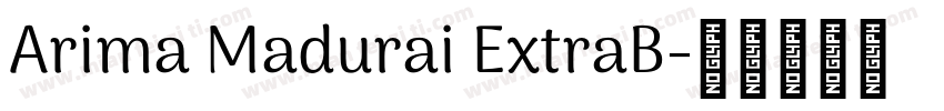 Arima Madurai ExtraB字体转换